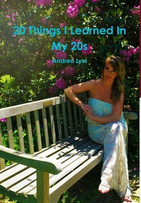 20 Things I Learned In My 20s by Lyss, Andrea