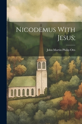 Nicodemus With Jesus; by Otts, John Martin Philip 1838-1901