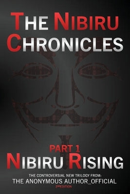 The Nibiru Chronicles - Part One by Author-Official, The Anonymous