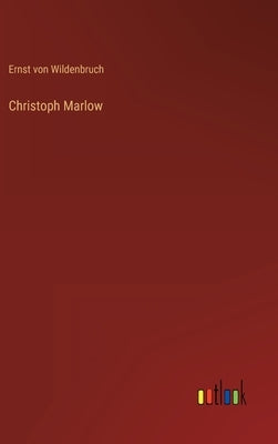 Christoph Marlow by Wildenbruch, Ernst Von