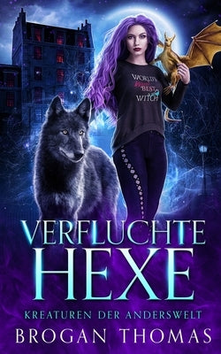 Verfluchte Hexe - Kreaturen der Anderswelt by Thomas, Brogan