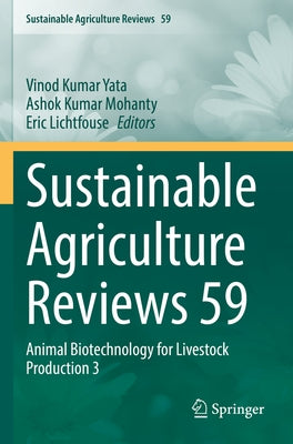 Sustainable Agriculture Reviews 59: Animal Biotechnology for Livestock Production 3 by Yata, Vinod Kumar