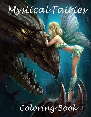 Mystical fairies coloring book: A beautiful coloring book on fairies. A 45 page A4 book full of fairies to color in. Great for children aged 3+ by Bookmania