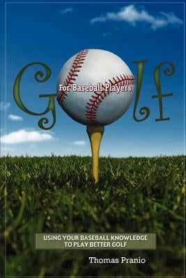 Golf for Baseball Players by Pranio, Thomas