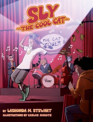 Sly The Cool Cat by Stewart, Lashonda M.