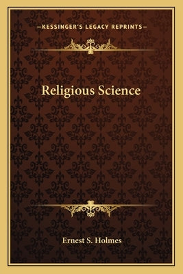 Religious Science by Holmes, Ernest S.