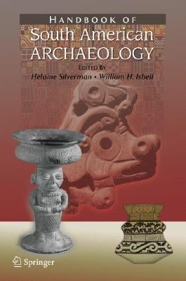 Handbook of South American Archaeology by Silverman, Helaine