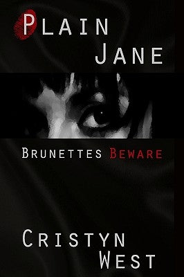 Plain Jane: Brunettes Beware by West, Cristyn