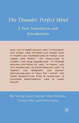 The Thunder: Perfect Mind: A New Translation and Introduction by Taussig, H.