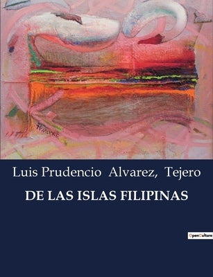 de Las Islas Filipinas by Alvarez, Luis Prudencio