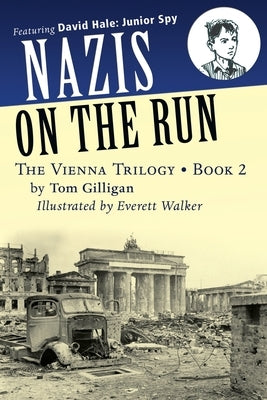 Nazis on the Run: Featuring David Hale: Junior Spy by Gilligan, Tom