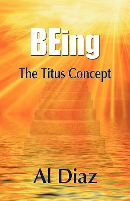 BEing The Titus Concept by Diaz, Al