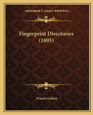 Fingerprint Directories (1895) by Galton, Francis