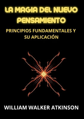 La magia del nuevo pensamiento by Atkinson, William Walker