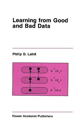 Learning from Good and Bad Data by Laird, Philip D.