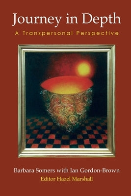 Journey in Depth: A Transpersonal Perspective by Somers, Barbara