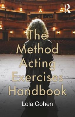 The Method Acting Exercises Handbook by Cohen, Lola