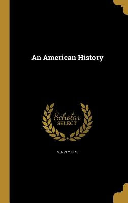An American History by Muzzey, D. S.