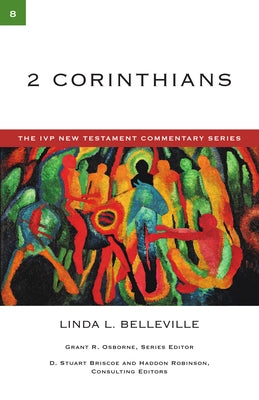 2 Corinthians: A Commentary on the New Testament Volume 8 by Belleville, Linda L.