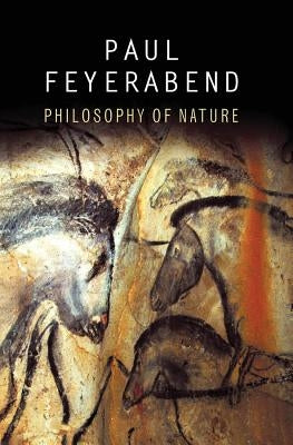 Philosophy of Nature by Feyerabend, Paul K.