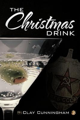 The Christmas Drink by Cunningham, Clay