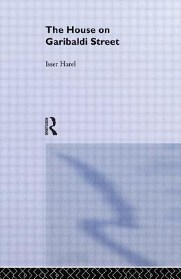 The House on Garibaldi Street by Harel, Isser