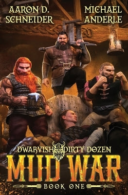 Mud War: Dwarvish Dirty Dozen Book 1 by Schneider, Aaron D.