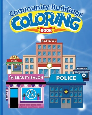 Community Buildings Coloring Book For Kids: Community Coloring Pages For Kindergarten / Activity Book For Children by Thy, Nguyen Hong