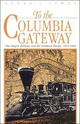 To the Columbia Gateway by Lewty, Peter J.