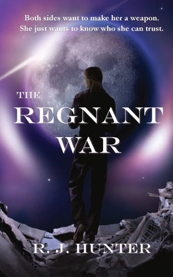 The Regnant War by Hunter, R. J.