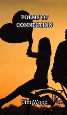 Poems of Connection by Wood, Tim