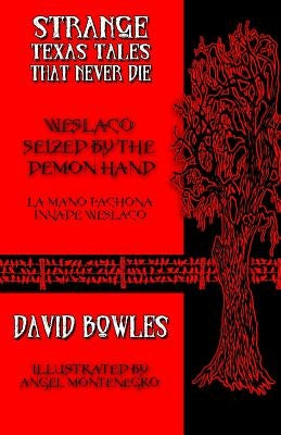 Weslaco Seized by the Demon Hand by Montenegro, Angel