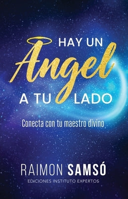 Hay un ángel a tu lado: Conecta con tu maestro divino1 by Samso, Raimon