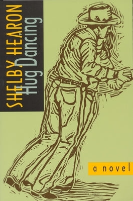 Hug Dancing: Volume 39 by Hearon, Shelby