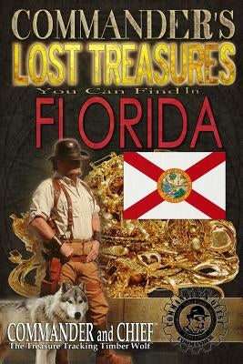 Commander's Lost Treasures You Can Find In Florida: Follow the Clues and Find Your Fortunes! by Pulitzer, Jovan Hutton