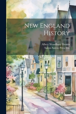 New England History by Salem Press Co, Salem