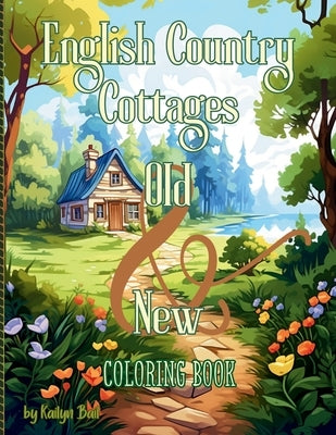 English Country Cottages Old & New Coloring Book by Bail, Kailyn