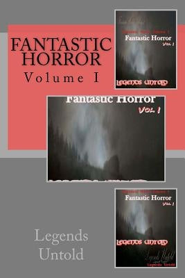 Fantastic Horror: Legends Untold by Branstrom, E. Albert