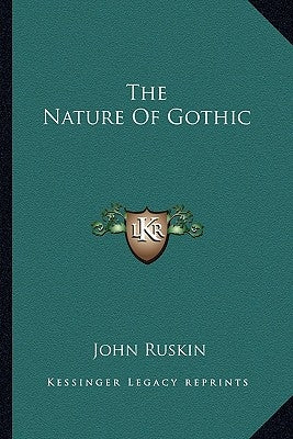 The Nature Of Gothic by Ruskin, John