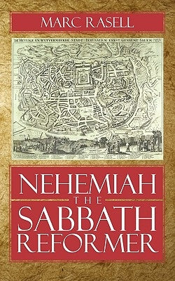 Nehemiah the Sabbath Reformer by Rasell, Marc