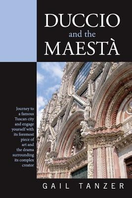 Duccio and the Maesta by Tanzer, Gail