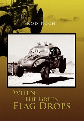 When the Green Flag Drops by Koch, Rod