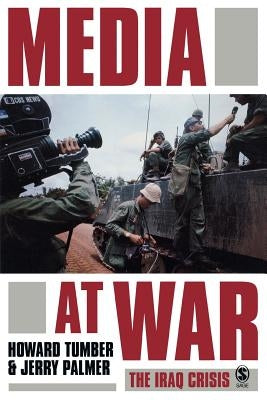 Media at War: The Iraq Crisis by Tumber, Howard