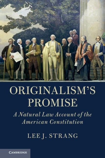 Originalism's Promise by Strang, Lee J.