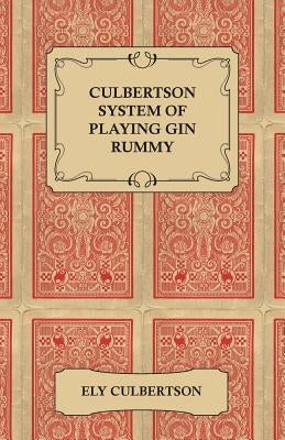 Culbertson System of Playing Gin Rummy by Culbertson, Ely