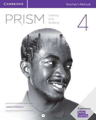 Prism Level 4 Teacher's Manual Listening and Speaking by Williams, Jessica
