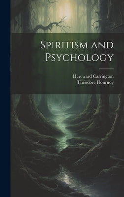 Spiritism and Psychology by Carrington, Hereward