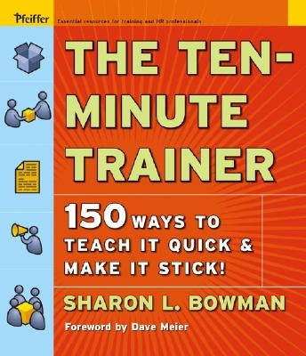 The Ten-Minute Trainer by Bowman, Sharon L.