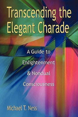Transcending the Elegant Charade by Ness, Michael T.