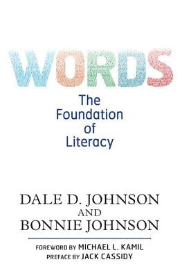 Words: The Foundation of Literacy by Johnson, Dale D.